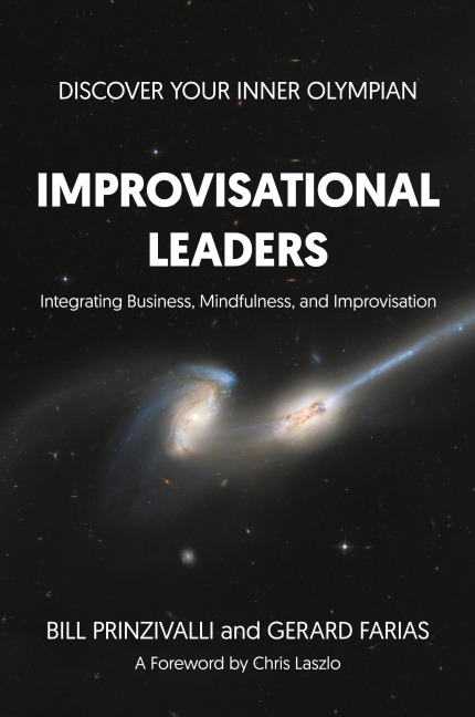 Improvisational Leaders: Integrating Business, Mindfulness, and Improvisation