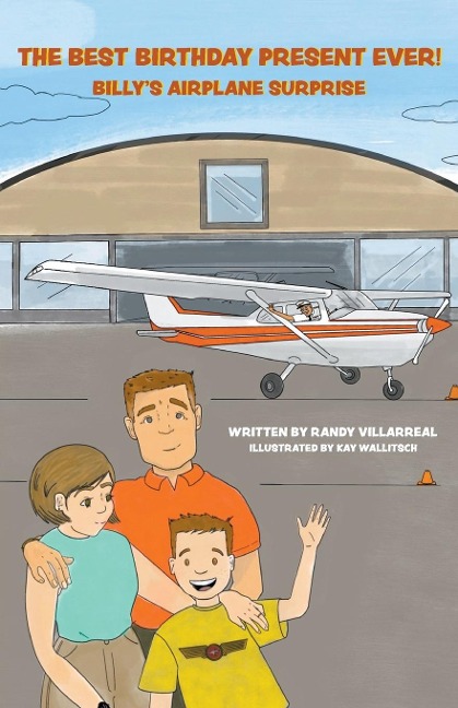 The Best Birthday Present Ever!: Billys Airplane Surprise