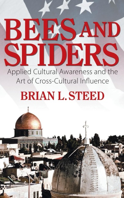 Bees and Spiders: Applied Cultural Awareness and the Art of Cross-Cultural Influence