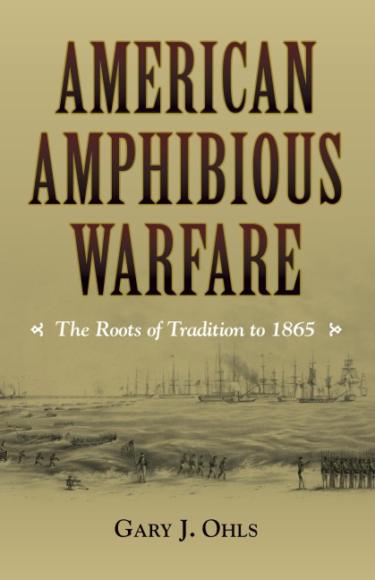 American Amphibious Warfare: The Roots of Tradition to 1865