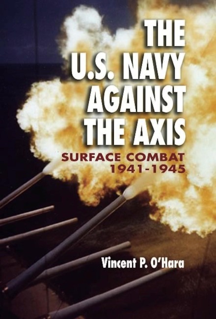 U.S. Navy Against the Axis: Surface Combat, 1941-1945