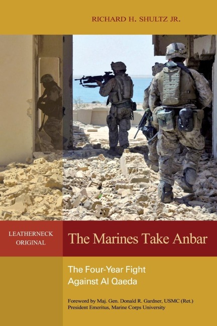The Marines Take Anbar: The Four-Year Fight Against al Qaeda