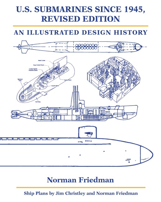 U.S. Submarines Since 1945, Revised Edition: An Illustrated Design History