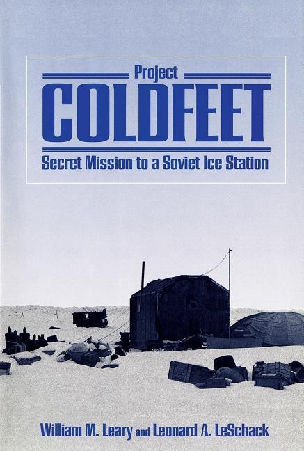 Project Coldfeet: Secret Mission to a Soviet Ice Station