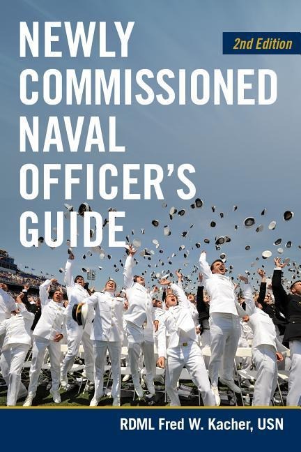 Newly Commissioned Naval Officers Guide, 2nd Edition
