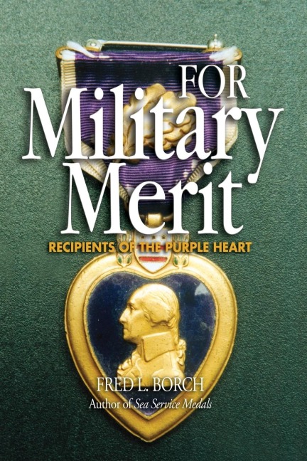 For Military Merit: Recipients of the Purple Heart