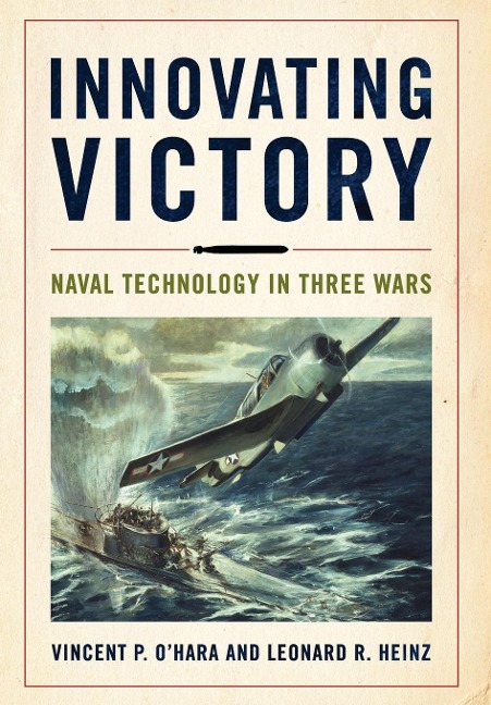 Innovating Victory: Naval Technology in Three Wars