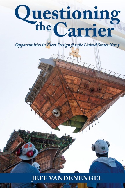 Questioning the Carrier: Opportunities in Fleet Design for the U.S. Navy