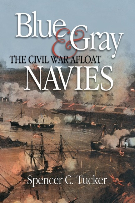 Blue & Gray Navies: The Civil War Afloat