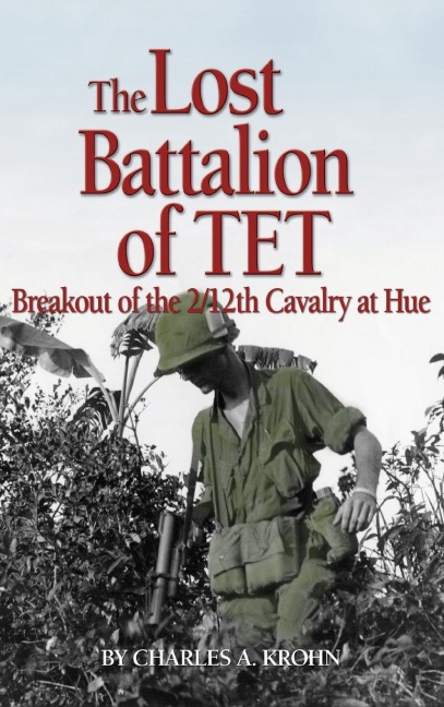 Lost Battalion of Tet: The Breakout of 2/12th Cavalry at Hue