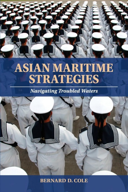 Asian Maritime Strategies: Navigating Troubled Waters