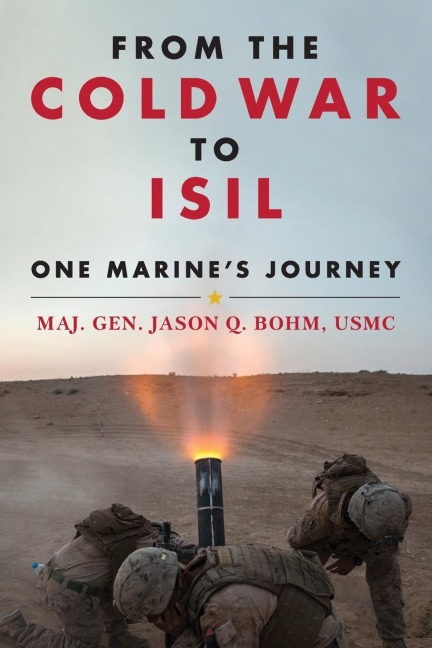 From the Cold War to ISIL: One Marines Journey