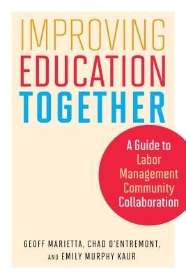 Improving Education Together: A Guide to Labor-Management-Community Collaboration