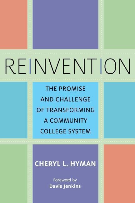 Reinvention: The Promise and Challenge of Transforming a Community College System