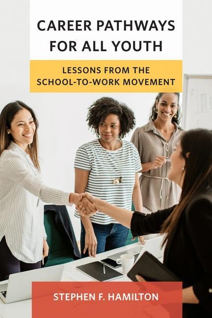 Career Pathways for All Youth: Lessons from the School-To-Work Movement