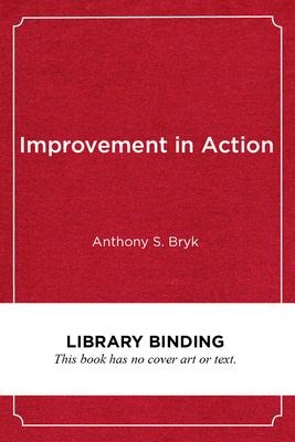 Improvement in Action: Advancing Quality in America's Schools