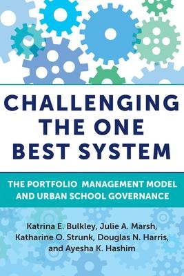 Challenging the One Best System: The Portfolio Management Model and Urban School Governance