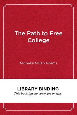 The Path to Free College: In Pursuit of Access, Equity, and Prosperity