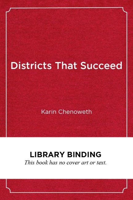 Districts That Succeed: Breaking the Correlation Between Race, Poverty, and Achievement
