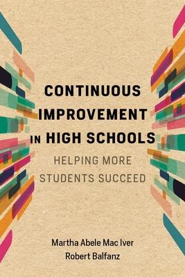 Continuous Improvement in High Schools: Helping More Students Succeed
