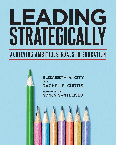 Leading Strategically: Achieving Ambitious Goals in Education