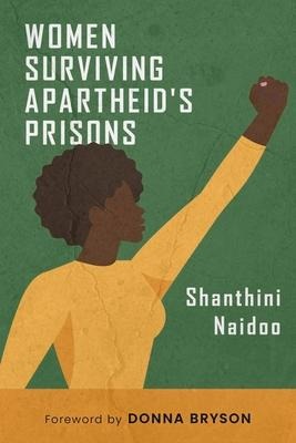 Women Surviving Apartheids Prisons