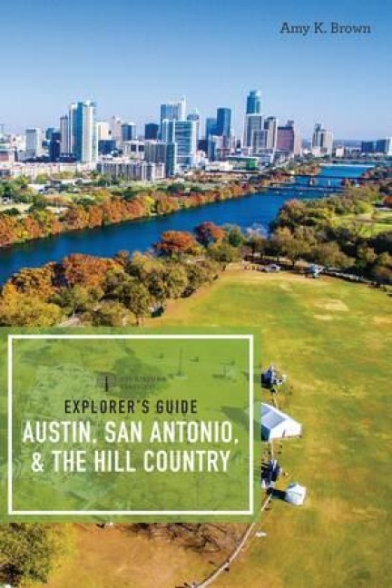 Explorers Guide Austin, San Antonio, & the Hill Country