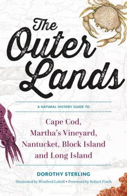 The Outer Lands: A Natural History Guide to Cape Cod, Marthas Vineyard, Nantucket, Block Island, and Long Island