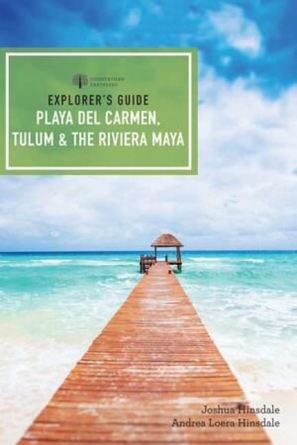Explorers Guide Playa del Carmen, Tulum & the Riviera Maya