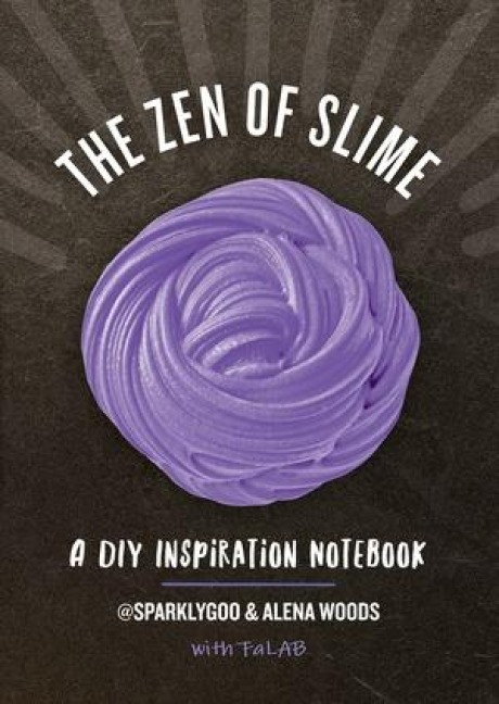 The Zen of Slime: A DIY Inspiration Notebook
