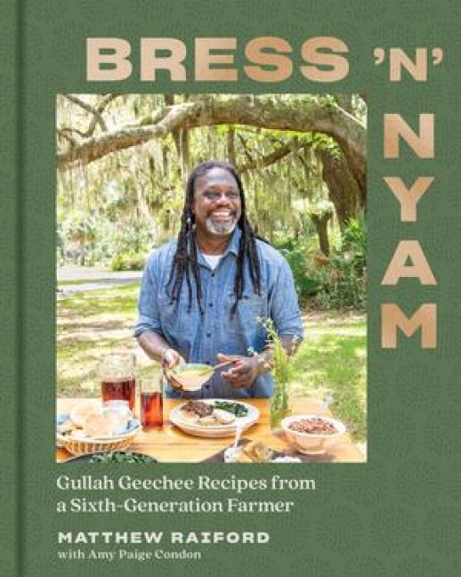 Bress n Nyam: Gullah Geechee Recipes from a Sixth-Generation Farmer