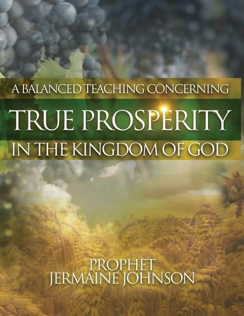 A Balanced Teaching Concerning True Prosperity In the Kingdom of God