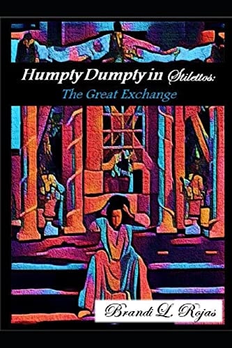 Humpty Dumpty in Stilettos The Great Exchange