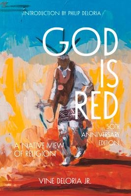 God Is Red: A Native View on Religion, 50th Anniversary Edition