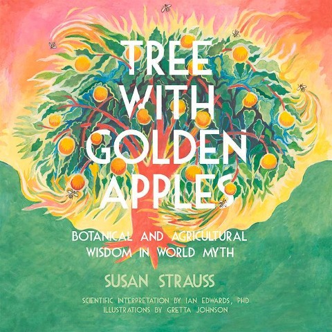 Tree with Golden Apples: Botanical and Agricultural Wisdom in World Myth