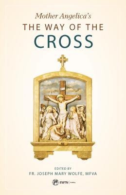 Mother Angelicas the Way of the Cross