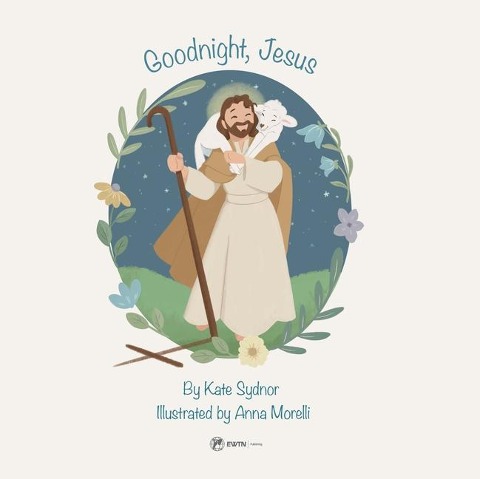 Goodnight, Jesus: A Childrens Bedtime Story