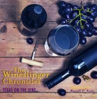 The Wineslinger Chronicles: Texas on the Vine