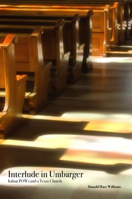 Interlude in Umbarger: Italian POWs and a Texas Church