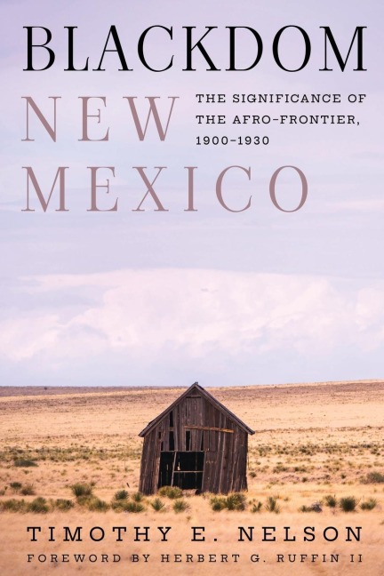 Blackdom, New Mexico: The Significance of the Afro-Frontier, 1900-1930