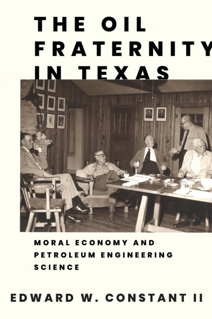 Oil Fraternity in Texas: Moral Economy and Petroleum Engineering Science