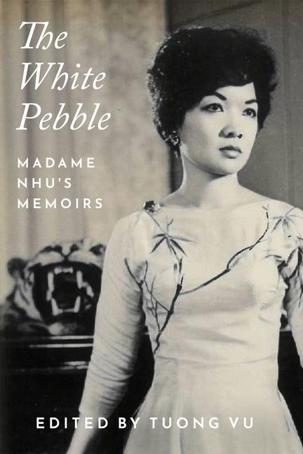 White Pebble: Madame Nhus Memoirs