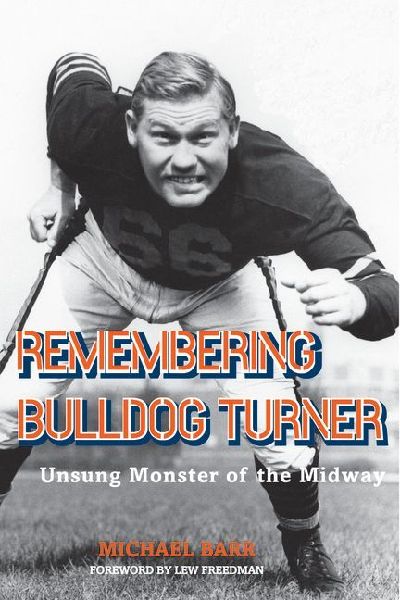 Remembering Bulldog Turner: Unsung Monster of the Midway