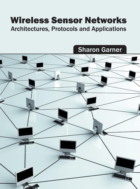 Wireless Sensor Networks: Architectures, Protocols and Applications