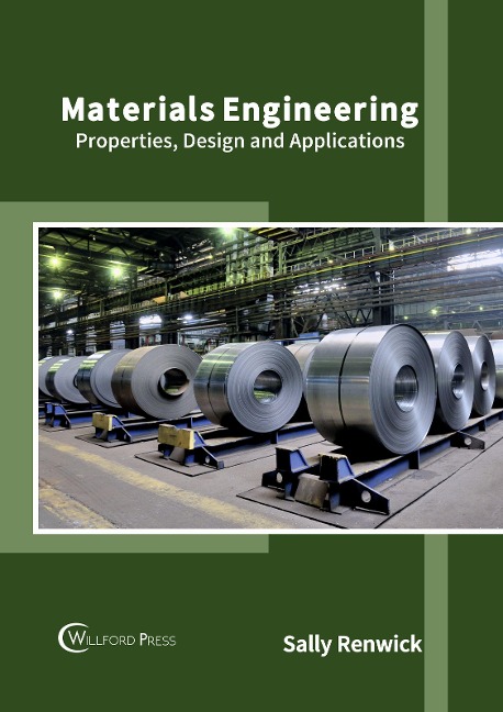 Materials Engineering: Properties, Design and Applications
