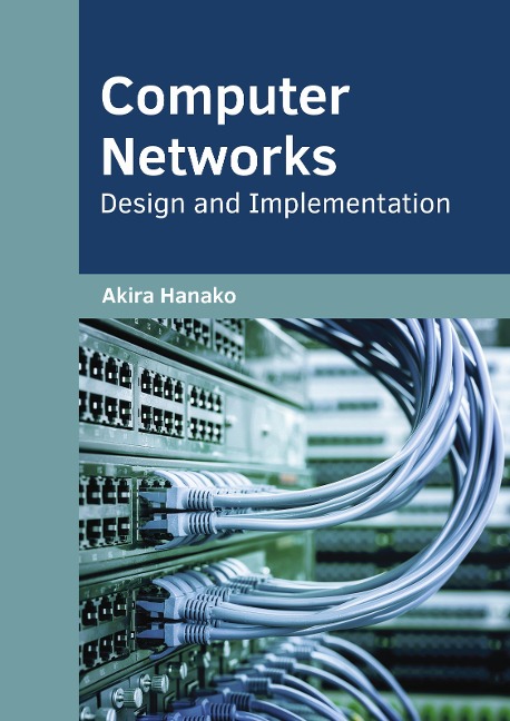 Computer Networks: Design and Implementation