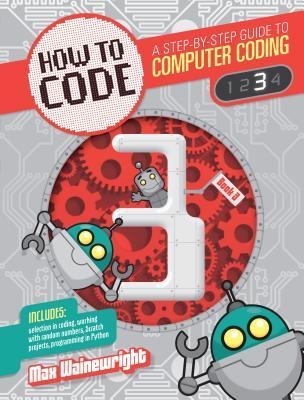 How to Code Level 3: A Step by Step Guide to Computer Coding