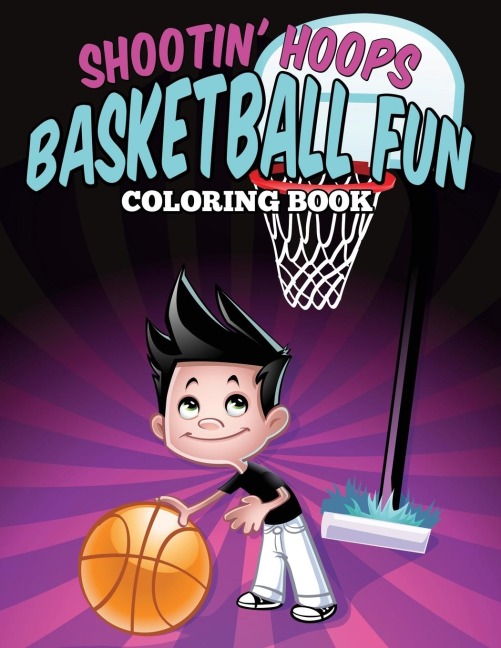 Shootin Hoops - Basketball Fun Coloring Book
