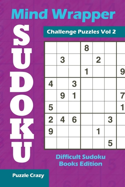 Mind Wrapper Sudoku Challenge Puzzles Vol 2: Difficult Sudoku Books Edition