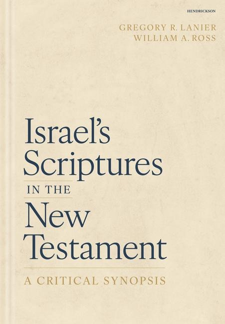 Israels Scriptures in the New Testament: A Critical Synopsis